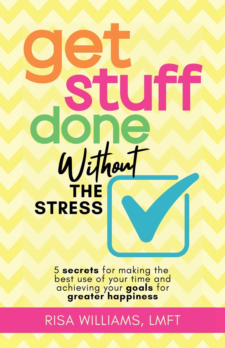 Risa Williams - Get Stuff Done Without the Stress, Häftad. Tillgänglighet: Lägg i varukorg