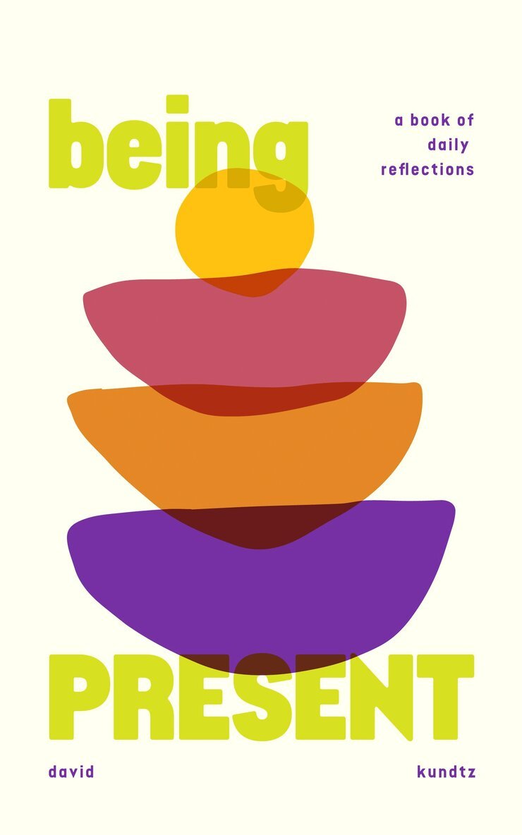 David Kundtz - Being Present, Häftad