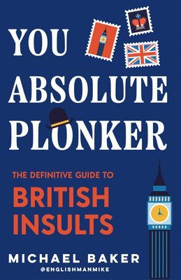Michael Baker - You Absolute Plonker, Inbunden