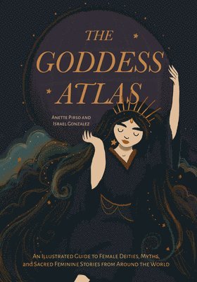 Anette Pirso, Israel Gonzalez - Goddess Atlas, Inbunden