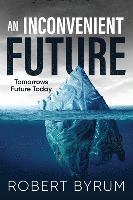 Robert Byrum - Inconvenient Future, Häftad. Tillgänglighet: Tillfälligt slut