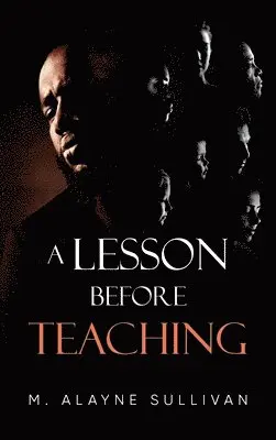 M Alayne Sullivan - Lesson Before Teaching, Inbunden. Tillgänglighet: Tillfälligt slut