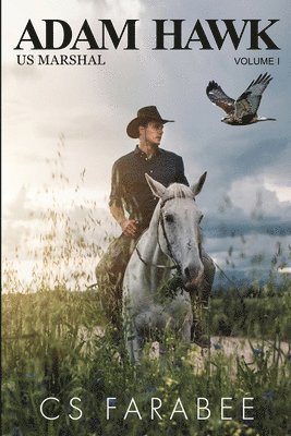 Carol Farabee - Adam Hawk US Marshal Volume 1, Häftad. Tillgänglighet: Lägg i varukorg