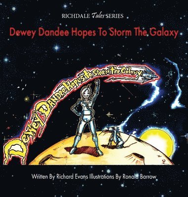 Richard Evans - Dewey Dandee Hopes To Storm The Galaxy, Inbunden