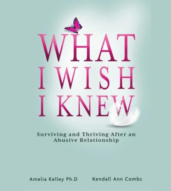 Dr. Amelia Kelley, Kendall Ann Combs - What I Wish I Knew, E-bok. Tillgänglighet: Lägg i varukorg