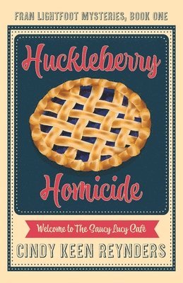 Cindy Keen Reynders - Huckleberry Homicide, Häftad