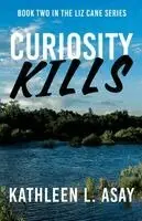 Kathleen L Asay - Curiosity Kills, Häftad. Tillgänglighet: Lägg i varukorg