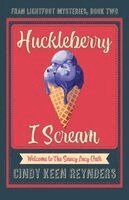 Cindy Keen Reynders - Huckleberry I Scream, Häftad