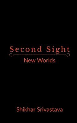Shikhar Srivastava - Second Sight, Häftad