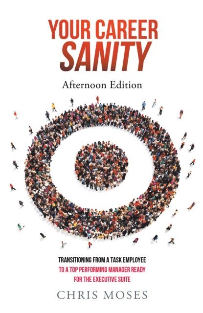 Chris Moses - Your Career Sanity: Afternoon Edition, E-bok