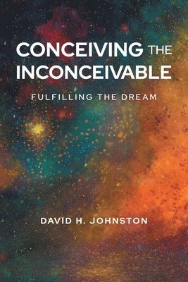 David H Johnston - Conceiving The Inconceivable, Häftad