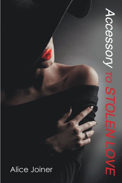 Alice Joiner - Accessory to Stolen Love, E-bok. Tillgänglighet: Lägg i varukorg