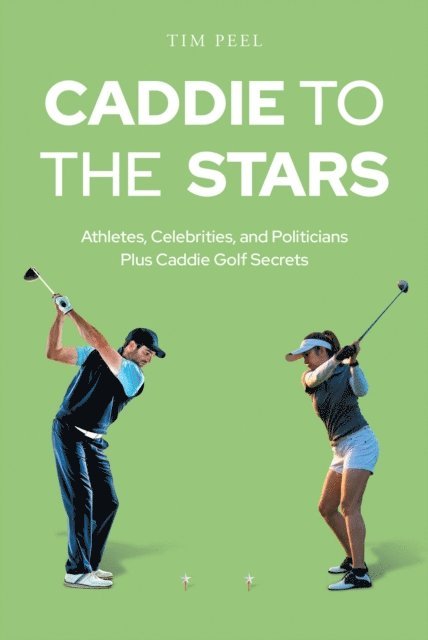 Tim Peel - Caddie to the Stars, E-bok