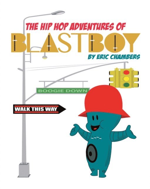 Eric Chambers - Hip Hop Adventures Of Blastboy, E-bok