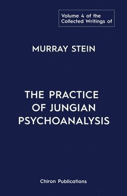 Murray Stein - Collected Writings of Murray Stein, Häftad