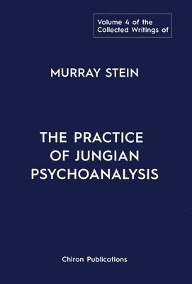 Murray Stein - Collected Writings of Murray Stein, Inbunden