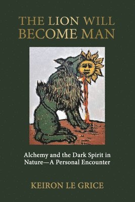 Keiron Le Grice - Lion Will Become Man, Häftad