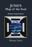 Murray Stein - Jung's Map of the Soul - Deeper Explorations, Inbunden