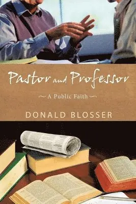 Donald Blosser - Pastor and Professor, Häftad. Tillgänglighet: Tillfälligt slut