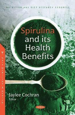 Spirulina and its Health Benefits av Jaylee Cochran