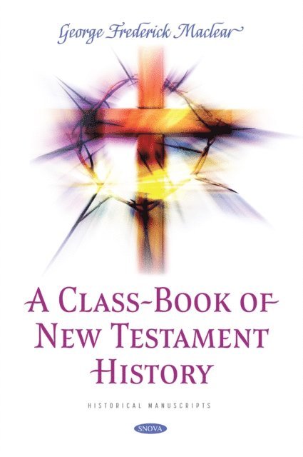 George :  Frederick Maclear - Class-Book of New Testament History, E-bok