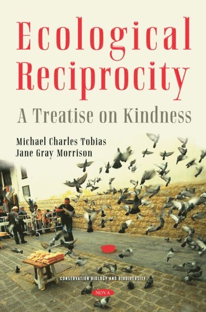 Michael Charles Tobias - Ecological Reciprocity: A Treatise on Kindness, E-bok