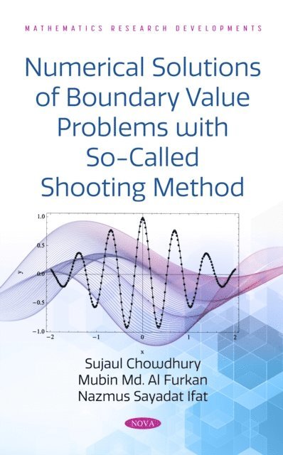 Sujaul Chowdhury - Numerical Solutions of Boundary Value Problems with So-Called Shooting Method, E-bok