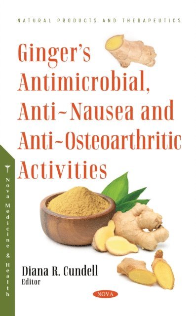 Diana R Cundell - Ginger's Antimicrobial, Anti-Nausea and Anti-Osteoarthritic Activities, E-bok