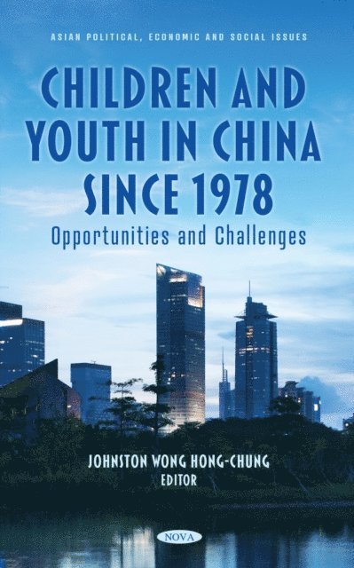 Johnston Hong-Chung Wong - Children and Youth in China Since 1978: Opportunities and Challenges, E-bok