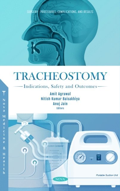 Amit Agrawal - Tracheostomy: Indications, Safety and Outcomes, E-bok