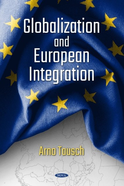 Arno Tausch - Globalization and European Integration, E-bok
