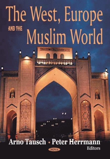Arno Tausch - West, Europe and the Muslim World, E-bok