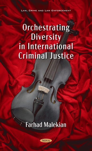 Farhad Malekian - Orchestrating Diversity in International Criminal Justice, E-bok
