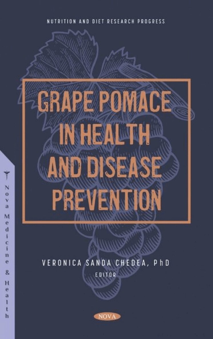 Veronica Sanda Chedea - Grape Pomace in Health and Disease Prevention, Inbunden