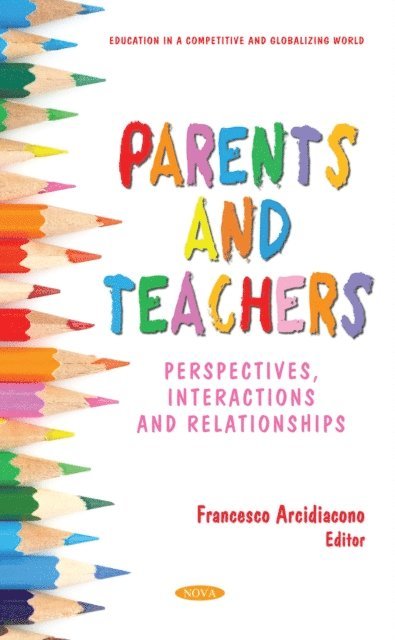 Francesco Arcidiacono - Parents and Teachers: Perspectives, Interactions and Relationships, E-bok