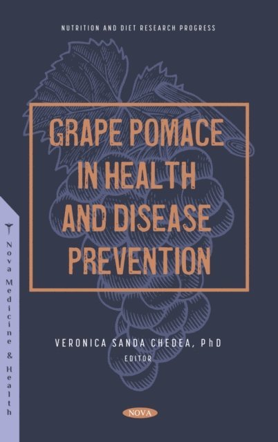 Veronica Sanda Chedea - Grape Pomace in Health and Disease Prevention, E-bok