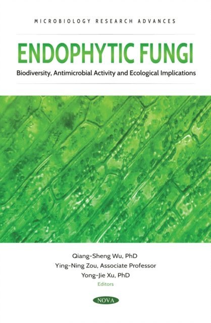 Qiang-Sheng Wu - Endophytic Fungi: Biodiversity, Antimicrobial Activity and Ecological Implications, E-bok