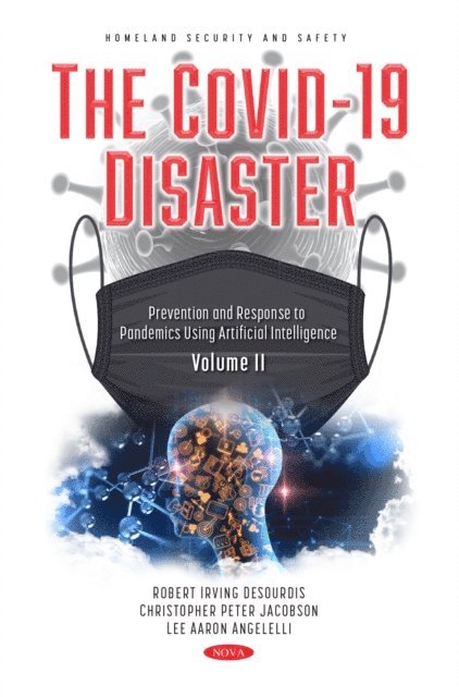 Robert Irving Desourdis - COVID-19 Disaster. Volume II: Prevention and Response to Pandemics Using Artificial Intelligence, E-bok