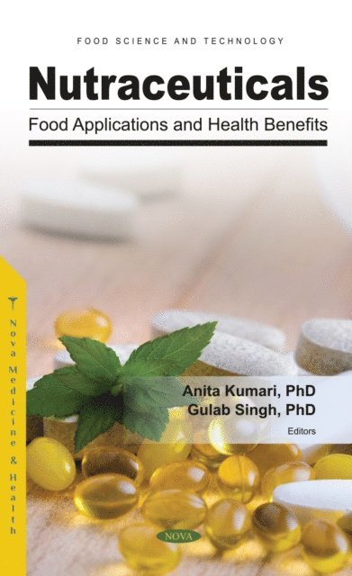 Anita Kumari - Nutraceuticals: Food Applications and Health Benefits, E-bok