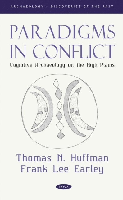 Thomas N. Huffman - Paradigms in Conflict: Cognitive Archaeology on the High Plains, E-bok