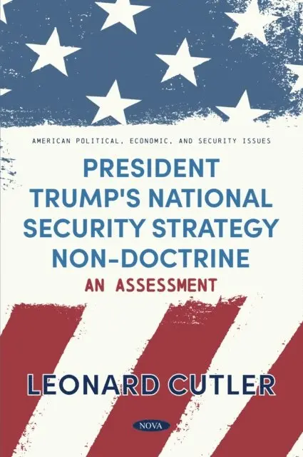 Leonard Cutler - President Trump's National Security Strategy Non-Doctrine: An Assessment, E-bok. Tillgänglighet: Lägg i varukorg