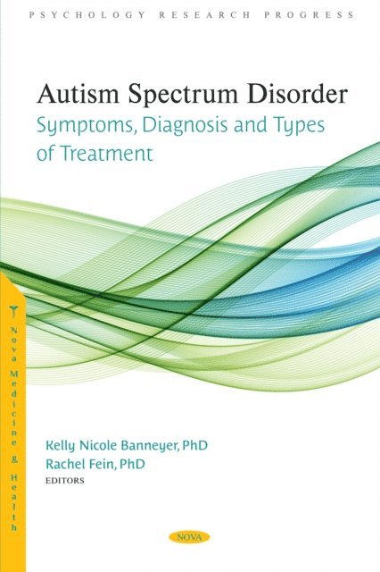 Kelly Nicole Banneyer - Autism Spectrum Disorder: Symptoms, Diagnosis and Types of Treatment, E-bok
