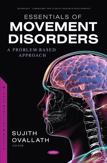 Ovallath Thazha Kuniyil Sujith - Essentials of Movement Disorders - A Problem-Based Approach, E-bok