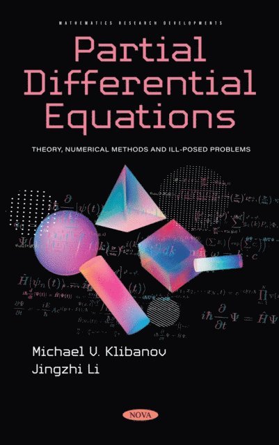 Michael V. Klibanov - Partial Differential Equations: Theory, Numerical Methods and Ill-Posed Problems, E-bok