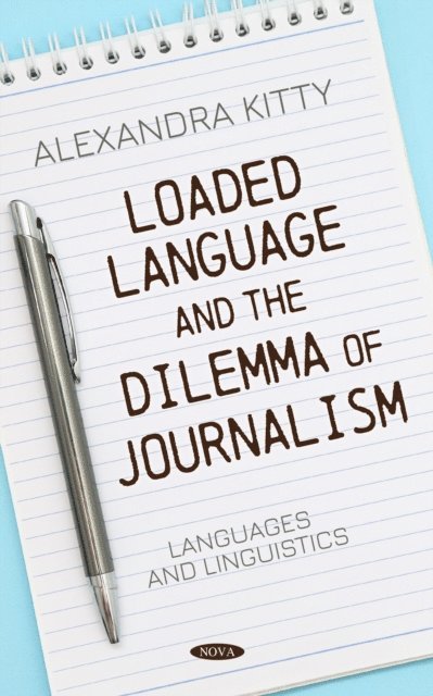 Alexandra Kitty - Loaded Language and the Dilemma of Journalism, E-bok