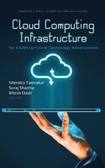 Sitendra Tamrakar - Cloud Computing Infrastructure for Enabling Future Technology Advancement, E-bok