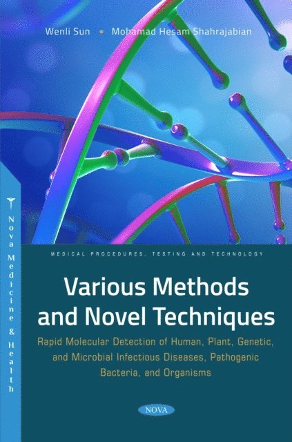 Wenli Sun - Various Methods and Novel Techniques: Rapid Molecular Detection of Human, Plant, Genetic, and Microbial Infectious Diseases, Pathogenic Bacteria, and Organisms, E-bok