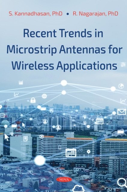 S Kannadhasan - Recent Trends in Microstrip Antennas for Wireless Applications, E-bok