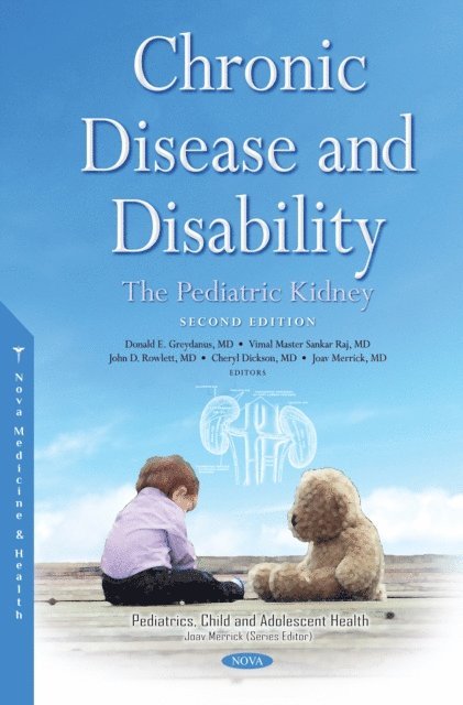 Donald E. Greydanus - Chronic Disease and Disability: The Pediatric Kidney, Second Edition, E-bok