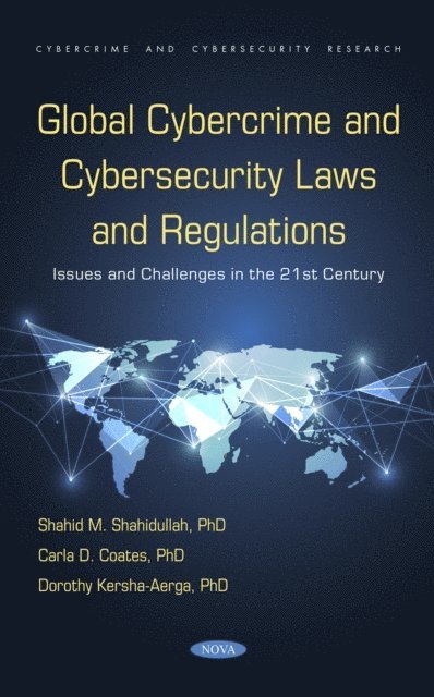 Shahid M. Shahidullah - Global Cybercrime and Cybersecurity Laws and Regulations: Issues and Challenges in the 21st Century, E-bok